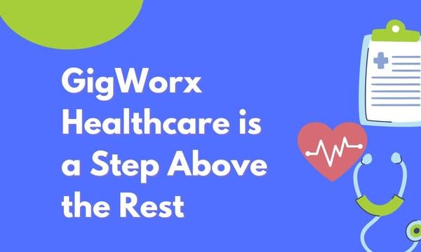 GigWorx Healthcare is a Step Above (600 × 360 px)-1